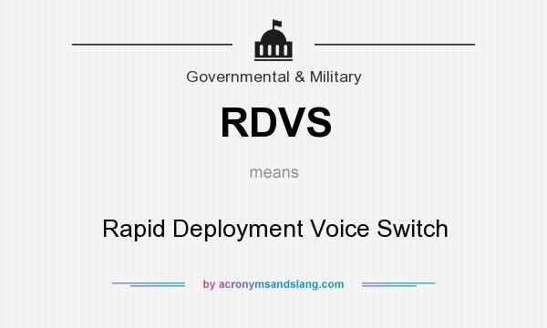 What does RDVS mean? It stands for Rapid Deployment Voice Switch