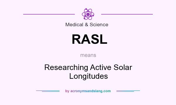 What does RASL mean? It stands for Researching Active Solar Longitudes