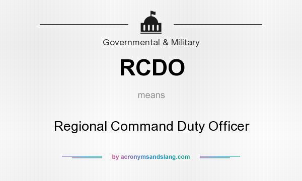 What does RCDO mean? It stands for Regional Command Duty Officer