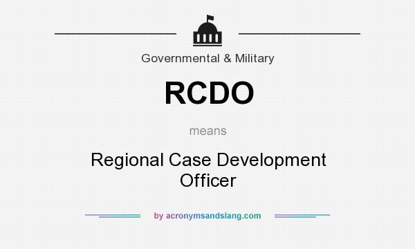 What does RCDO mean? It stands for Regional Case Development Officer