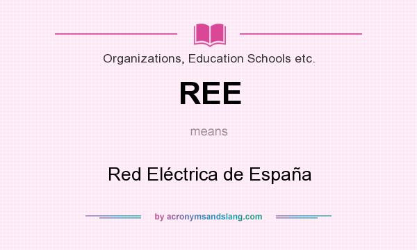 What does REE mean? It stands for Red Eléctrica de España