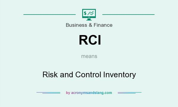 What does RCI mean? It stands for Risk and Control Inventory