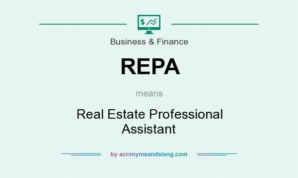 What does REPA mean? It stands for Real Estate Professional Assistant