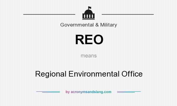 What does REO mean? It stands for Regional Environmental Office