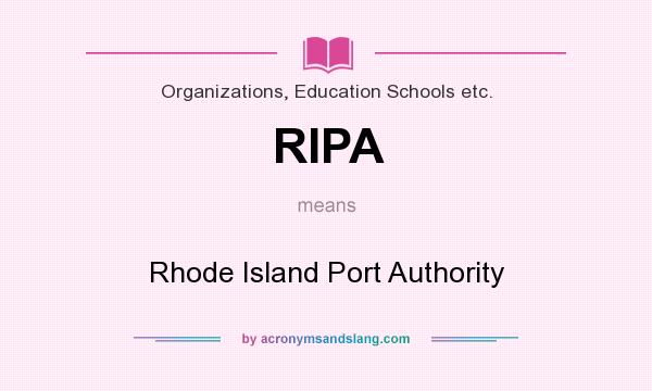 What does RIPA mean? It stands for Rhode Island Port Authority