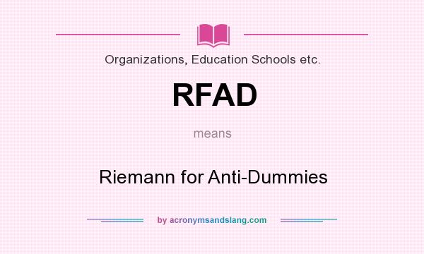 What does RFAD mean? It stands for Riemann for Anti-Dummies