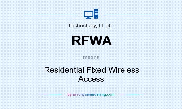 What does RFWA mean? It stands for Residential Fixed Wireless Access