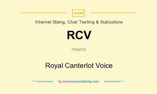 What does RCV mean? It stands for Royal Canterlot Voice
