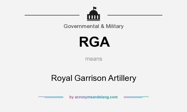 What does RGA mean? It stands for Royal Garrison Artillery