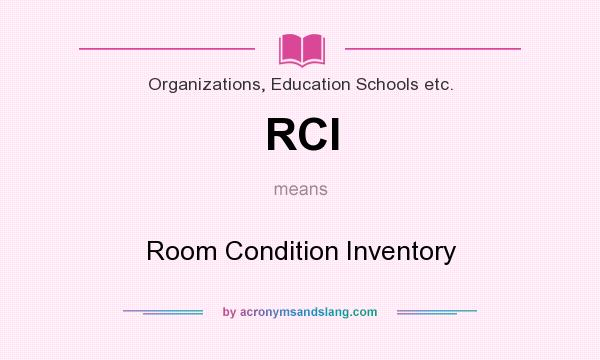 What does RCI mean? It stands for Room Condition Inventory