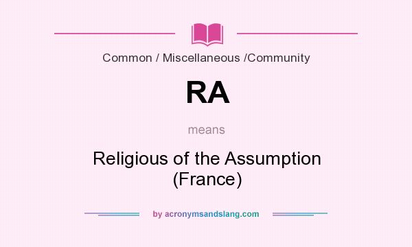 What does RA mean? It stands for Religious of the Assumption (France)