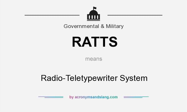 What does RATTS mean? It stands for Radio-Teletypewriter System