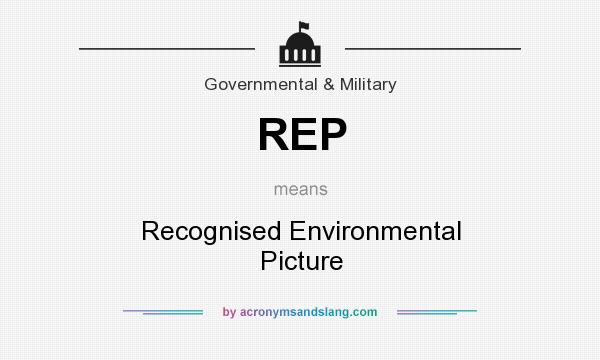 What does REP mean? It stands for Recognised Environmental Picture