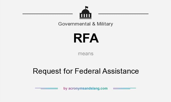 What does RFA mean? It stands for Request for Federal Assistance