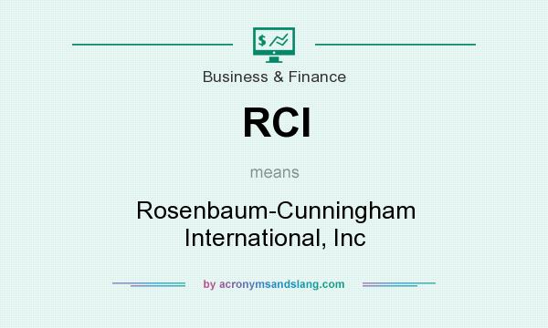 What does RCI mean? It stands for Rosenbaum-Cunningham International, Inc