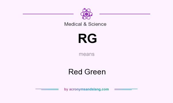 What does RG mean? It stands for Red Green