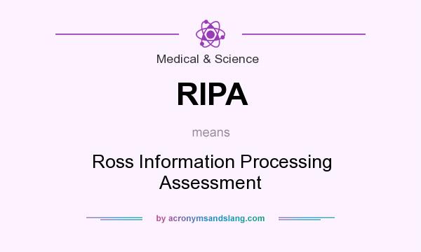 What does RIPA mean? It stands for Ross Information Processing Assessment