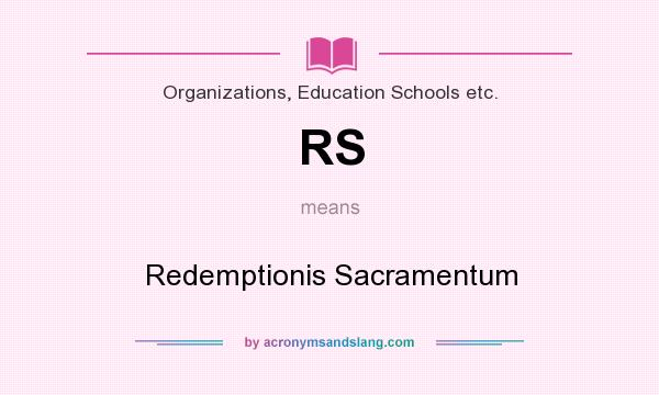 What does RS mean? It stands for Redemptionis Sacramentum