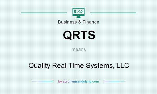 What does QRTS mean? It stands for Quality Real Time Systems, LLC