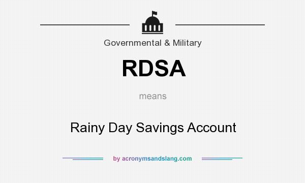 What does RDSA mean? It stands for Rainy Day Savings Account