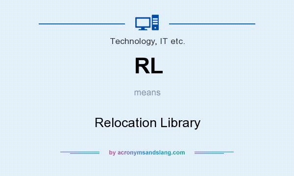 What does RL mean? It stands for Relocation Library