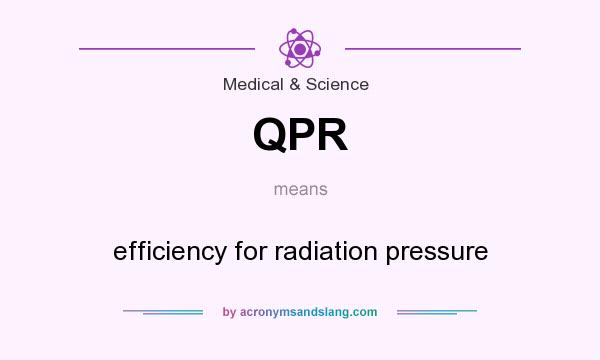 What does QPR mean? It stands for efficiency for radiation pressure