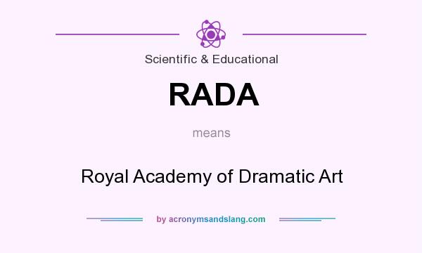 What does RADA mean? It stands for Royal Academy of Dramatic Art