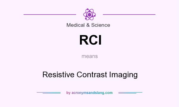 What does RCI mean? It stands for Resistive Contrast Imaging