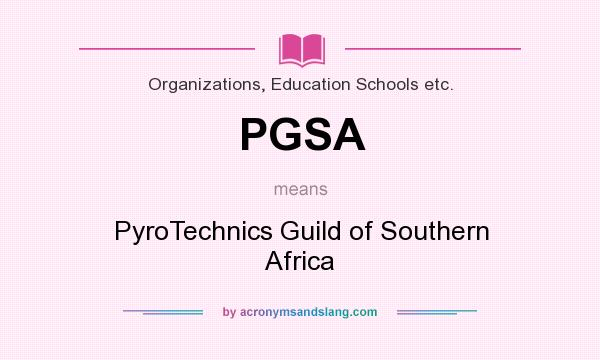 What does PGSA mean? It stands for PyroTechnics Guild of Southern Africa