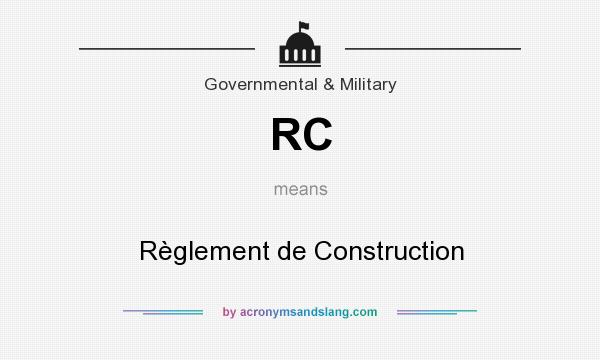 What does RC mean? It stands for Règlement de Construction