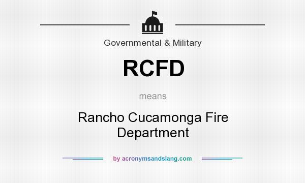 What does RCFD mean? It stands for Rancho Cucamonga Fire Department