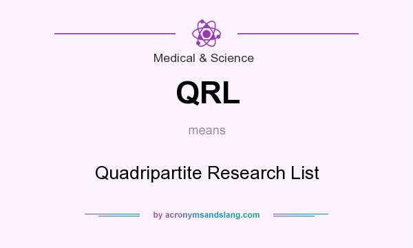 What does QRL mean? It stands for Quadripartite Research List