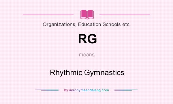 What does RG mean? It stands for Rhythmic Gymnastics