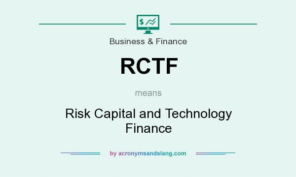 What does RCTF mean? It stands for Risk Capital and Technology Finance