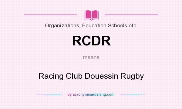What does RCDR mean? It stands for Racing Club Douessin Rugby