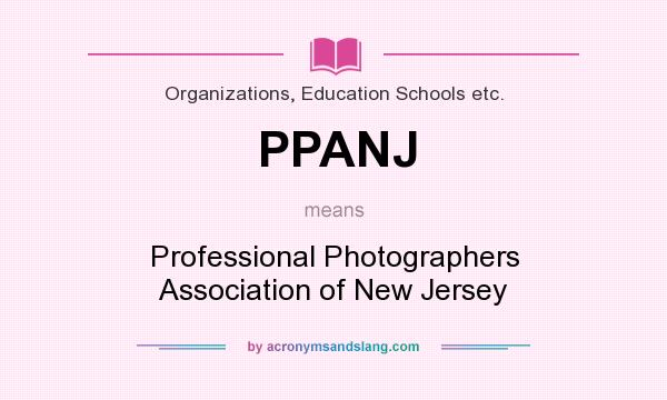 What does PPANJ mean? It stands for Professional Photographers Association of New Jersey