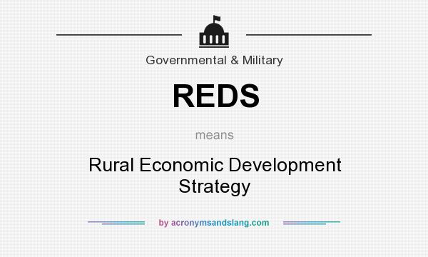 What does REDS mean? It stands for Rural Economic Development Strategy