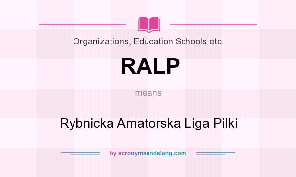 What does RALP mean? It stands for Rybnicka Amatorska Liga Pilki
