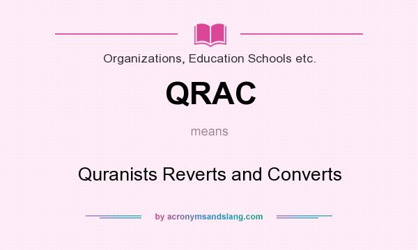 What does QRAC mean? It stands for Quranists Reverts and Converts