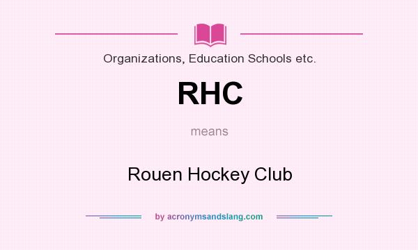 What does RHC mean? It stands for Rouen Hockey Club