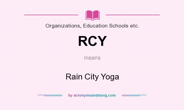 What does RCY mean? It stands for Rain City Yoga