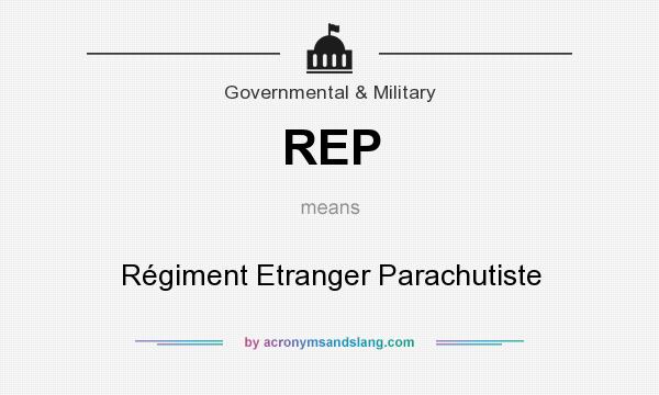 What does REP mean? It stands for Régiment Etranger Parachutiste