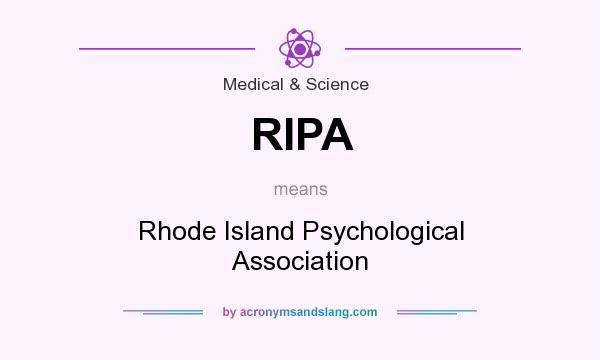 What does RIPA mean? It stands for Rhode Island Psychological Association