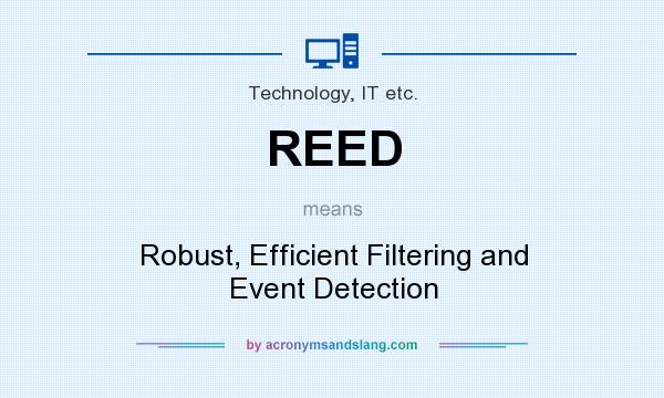 What does REED mean? It stands for Robust, Efficient Filtering and Event Detection