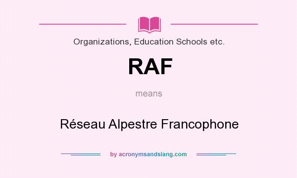 What does RAF mean? It stands for Réseau Alpestre Francophone