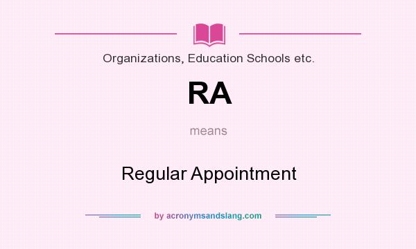 What does RA mean? It stands for Regular Appointment