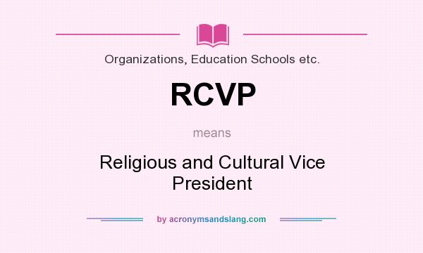 What does RCVP mean? It stands for Religious and Cultural Vice President