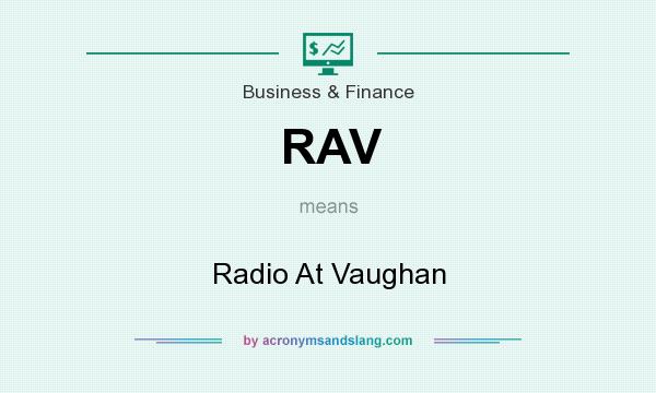 What does RAV mean? It stands for Radio At Vaughan