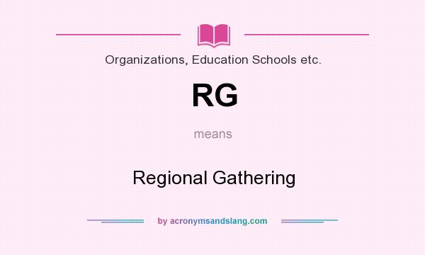What does RG mean? It stands for Regional Gathering