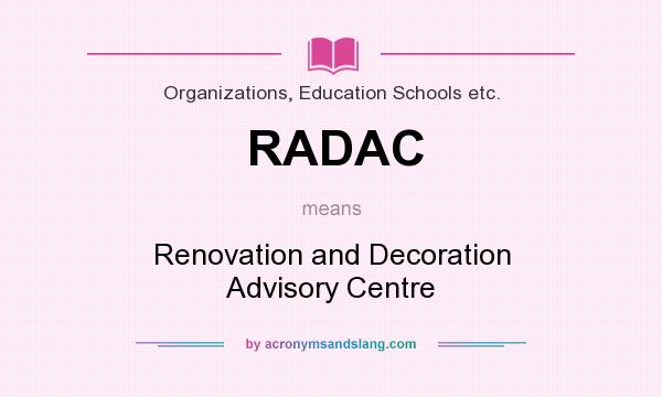 What does RADAC mean? It stands for Renovation and Decoration Advisory Centre